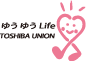 ゆうゆうLife
TOSHIBA UNION